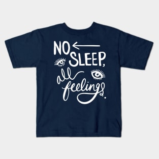 Insomnia: No Sleep, All Feelings Funny Sleepless Design Kids T-Shirt